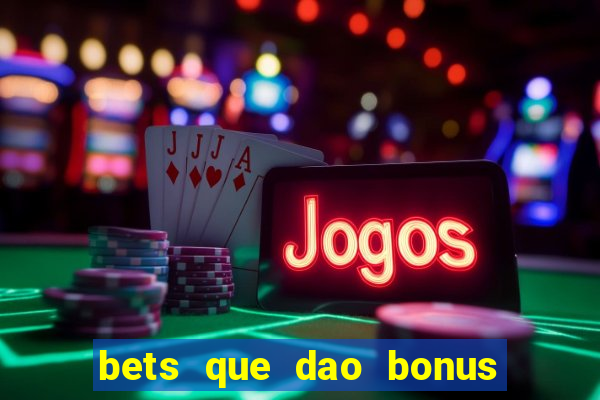 bets que dao bonus no cadastro sem deposito